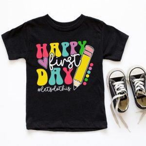 First Day Of School Gifts Happy First Day T-shirt 1 5 Happy First Day Lets Do This Welcome Back To School T Shirt 1 5