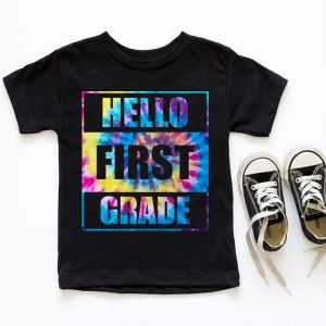 Hello 1st Grade Teachers Students Tie Dye Back To School T Shirt 10 1