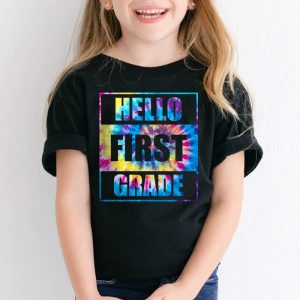 Hello 1st Grade Teachers Students Tie Dye Back To School T Shirt 2 1