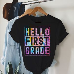Hello 1st Grade Teachers Students Tie Dye Back To School T-Shirt