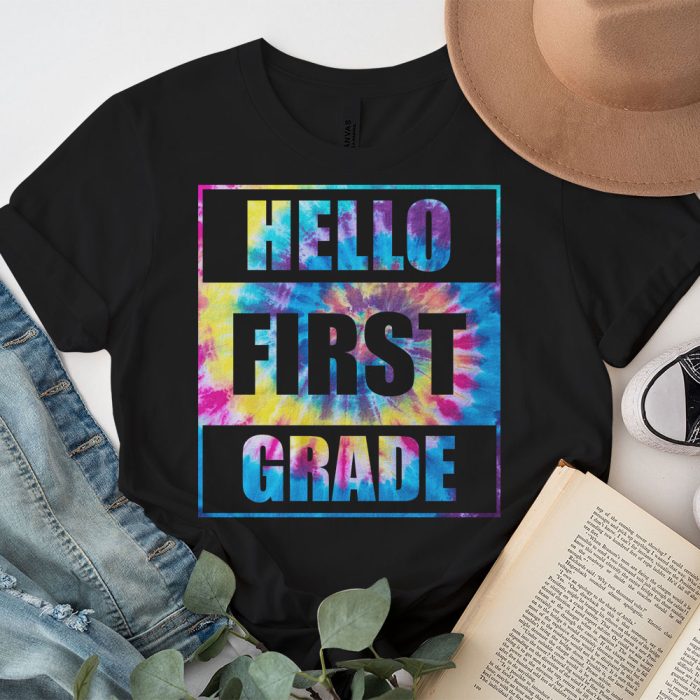 Hello 1st Grade Teachers Students Tie Dye Back To School T Shirt 7 1