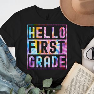 Hello 1st Grade Teachers Students Tie Dye Back To School T Shirt 7 2