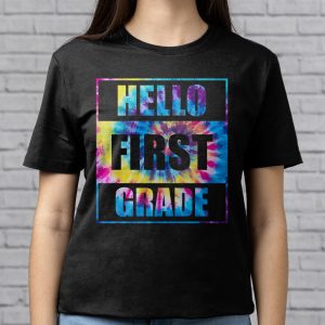 Hello 1st Grade Teachers Students Tie Dye Back To School T Shirt 9 1