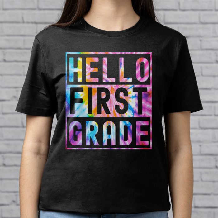 Hello 1st Grade Teachers Students Tie Dye Back To School T Shirt 9 2