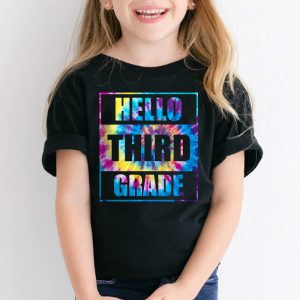 Hello 3rd Grade Teachers Students Tie Dye Back To School T Shirt 2 1