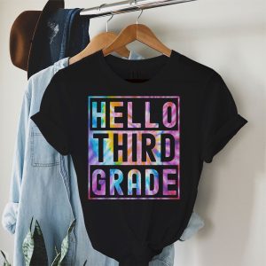Hello 3rd Grade Teachers Students Tie Dye Back To School T-Shirt