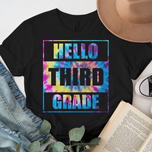 Hello 3rd Grade Teachers Students Tie Dye Back To School T Shirt 7 1