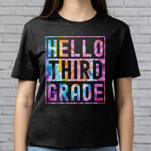 Hello 3rd Grade Teachers Students Tie Dye Back To School T Shirt 9 2