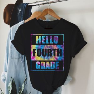 Hello 4th Grade Teachers Students Tie Dye Back To School T-Shirt