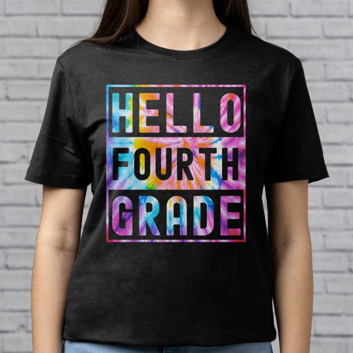 Hello 4th Grade Teachers Students Tie Dye Back To School T Shirt 9 2