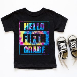 Hello 5th Grade Teachers Students Tie Dye Back To School T Shirt 10 1