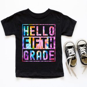 Hello 5th Grade Teachers Students Tie Dye Back To School T Shirt 10 2