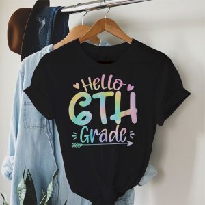 Hello 6th Grade Teachers Students Tie Dye Back To School T-Shirt