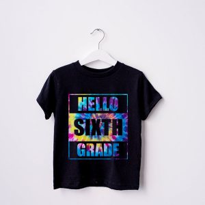 Hello 6th Grade Teachers Students Tie Dye Back To School T Shirt 8 1