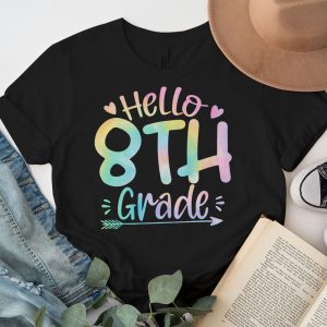 Hello 8th Grade Teachers Students Tie Dye Back To School T Shirt 7