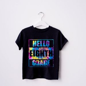 Hello 8th Grade Teachers Students Tie Dye Back To School T Shirt 8 1