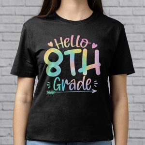 Hello 8th Grade Teachers Students Tie Dye Back To School T Shirt 9