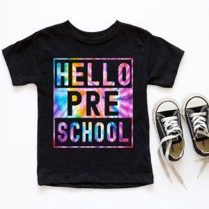 Hello Preschool Grade Teachers Students Tie Dye Back To School T Shirt 10 2