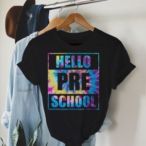 Hello Preschool Grade Teachers Students Tie Dye Back To School T-Shirt