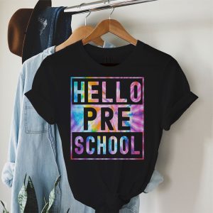 Hello Preschool Grade Teachers Students Tie Dye Back To School T-Shirt