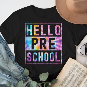 Hello Preschool Grade Teachers Students Tie Dye Back To School T Shirt 7 2