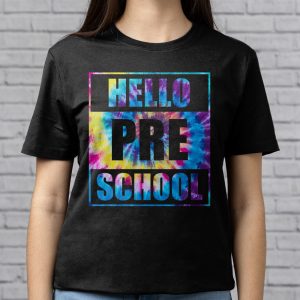 Hello Preschool Grade Teachers Students Tie Dye Back To School T Shirt 9 1