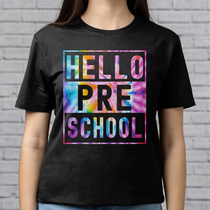 Hello Preschool Grade Teachers Students Tie Dye Back To School T Shirt 9 2