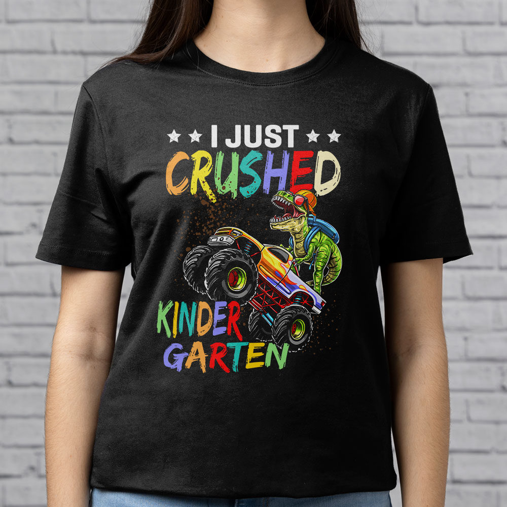 I-Just-Crushed-Kindergarten-Dinosaur-TRex-Monster-Truck-T-Shirt-6 I Just Crushed Kindergarten Dinosaur TRex Monster Truck T Shirt 6