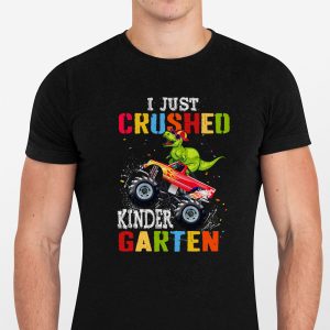 Back To School I Just Crushed Kindergarten Dinosaur TRex Monster Truck T-Shirt 2 4 I Just Crushed Kindergarten Dinosaur TRex Monster Truck T Shirt c 4