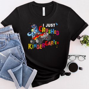 I Just Crushed Kindergarten Dinosaur TRex Monster Truck T-Shirt f