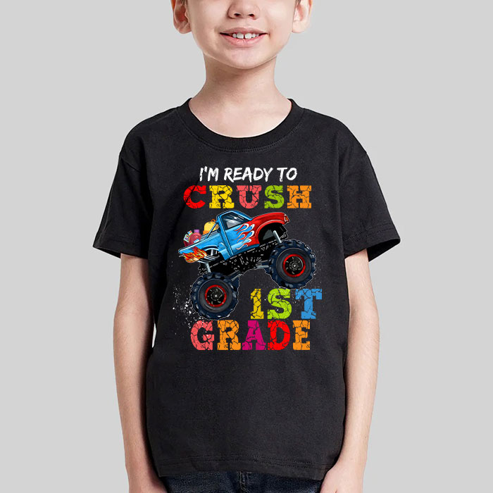 Im Ready To Crush 1st Grade Monster Truck Back To School Boys T Shirt a 1