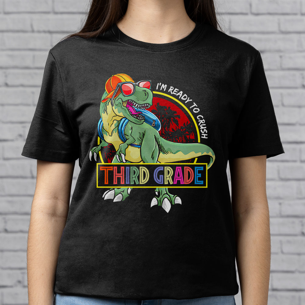 Im-Ready-To-Crush-3rd-Grade-Dinosaur-T-Rex-Back-To-School-T-Shirt-b-5 Im Ready To Crush 3rd Grade Dinosaur T Rex Back To School T Shirt b 5