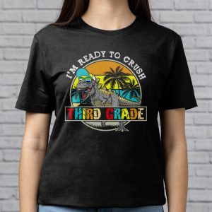 Back To School Gifts Crush 3rd Grade Dinosaur T Rex T-Shirt 3 5 Im Ready To Crush 3rd Grade Dinosaur T Rex Back To School T Shirt c 5