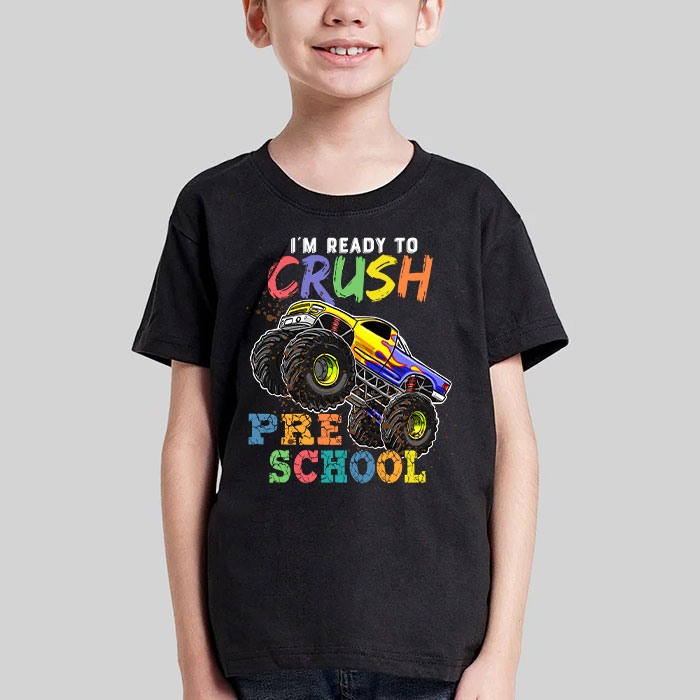 Im-Ready-To-Crush-Pre-K-Monster-Truck-Back-To-School-Boys-T-Shirt-1 Im Ready To Crush Pre K Monster Truck Back To School Boys T Shirt 1