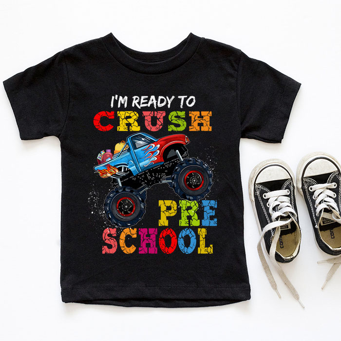 Im-Ready-To-Crush-Pre-K-Monster-Truck-Back-To-School-Boys-T-Shirt-a-4 Im Ready To Crush Pre K Monster Truck Back To School Boys T Shirt a 4