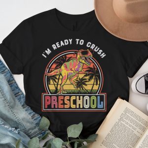 Back To School Gifts Crush Preschool Dinosaur T Rex T-Shirt 1 3 Im Ready To Crush Preschool Dinosaur T Rex Back To School T Shirt 3