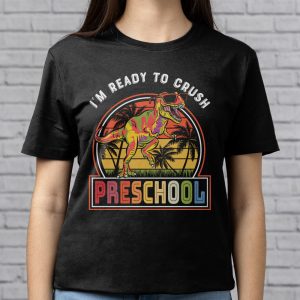 Back To School Gifts Crush Preschool Dinosaur T Rex T-Shirt 1 5 Im Ready To Crush Preschool Dinosaur T Rex Back To School T Shirt 5