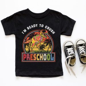 Back To School Gifts Crush Preschool Dinosaur T Rex T-Shirt 1 6 Im Ready To Crush Preschool Dinosaur T Rex Back To School T Shirt 6