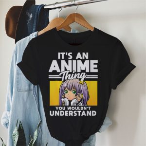 Its An Anime Thing You Wouldnt Understand T Shirt 3 2 1