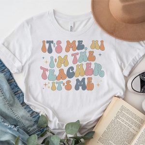 Teacher T Shirts I’m The Teacher Happy Back To School Day T-Shirt 2 5 Its Me Hi Im the Teacher Happy Back to School Day T Shirt 5 1