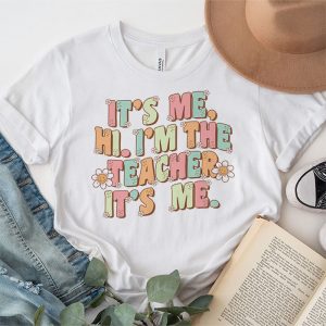 Its Me Hi Im the Teacher Happy Back to School Day T Shirt 5 3