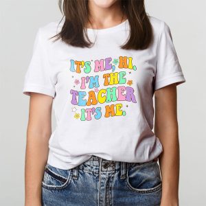 Its Me Hi Im the Teacher Happy Back to School Day T Shirt 6