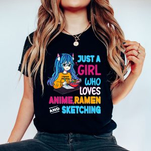 Just A Girl Who Loves Anime Ramen And Sketching Japan Anime T Shirt 3