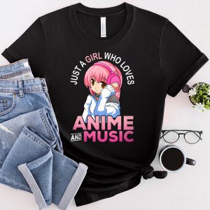 Just A Girl Who Loves Anime and Music Women Anime Teen Girls T-Shirt 1