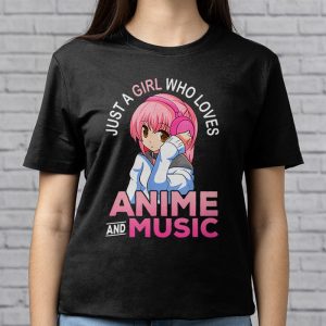Just A Girl Who Loves Anime and Music Women Anime Teen Girls T Shirt 1 4