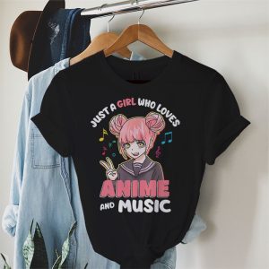 Just A Girl Who Loves Anime and Music Women Anime Teen Girls T Shirt 2 2