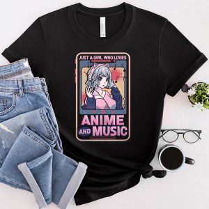 Just A Girl Who Loves Anime and Music Women Anime Teen Girls T-Shirt 3