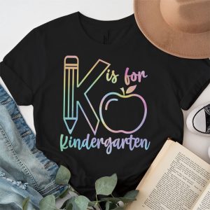 K Is For Kindergarten Teacher Tie Dye Back to School Kinder T Shirt 3 3