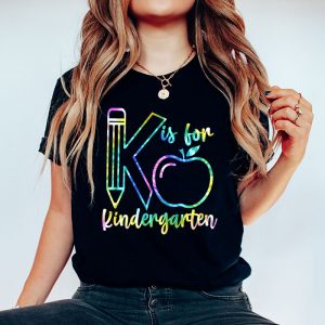 K Is For Kindergarten Teacher Tie Dye Back to School Kinder T Shirt 4 4