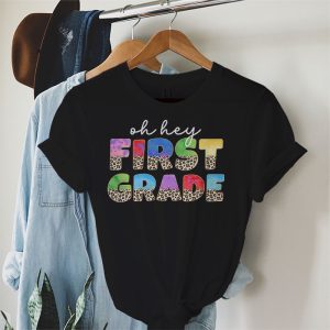 Oh Hey First Grade Back to School Student 1st Grade Teacher T Shirt 1